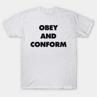 OBEY AND CONFORM T-Shirt